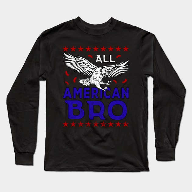 For American Bro 4th of July Eagle Patriotic Bro Long Sleeve T-Shirt by alcoshirts